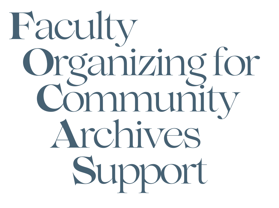 Faculty Organizing for Community Archives Support (FOCAS)